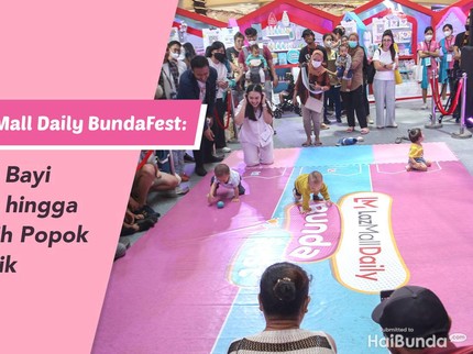 Serunya LazMall Daily BundaFest: dari Lomba Bayi Merangkak hingga Tips Memilih Popok Anak Terbaik