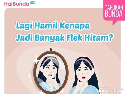 Lagi Hamil Kenapa Jadi Banyak Flek Hitam?