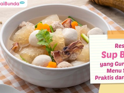 Resep Sup Bakso yang Gurih untuk Menu Sahur, Praktis dan Lezat Bun