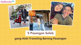 5 Pasangan Seleb yang Hobi Traveling Bareng Pasangan