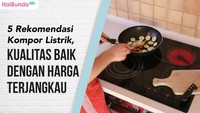 5 Rekomendasi Kompor Listrik, Kualitas Baik dengan Harga Terjangkau