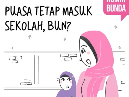 Puasa Tetap Masuk Sekolah, Bun?