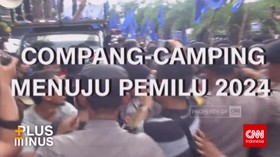 VIDEO: CNN Indonesia Plus Minus: Compang Camping Menuju Pemilu 2024