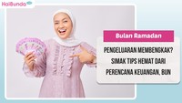 Bulan Ramadan Pengeluaran Membengkak? Simak Tips Hemat dari Perencana Keuangan, Bun