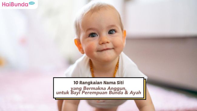 10-ranges-of-siti-names-meaning-graceful-for-mother-father-s-baby