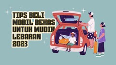 INFOGRAFIS: Tips Beli Mobil Bekas untuk Mudik Lebaran 2023