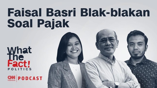 Dalam podcast CNN Indonesia yang tayang Kamis (30/3) pukul 19.00 WIB, Faisal Basri blak-blak soal reformasi pajak, geng Rafael Alun hingga Pilpres 2024.