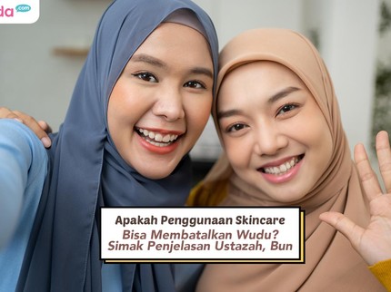 Apakah Penggunaan Skincare Bisa Membatalkan Wudu? Simak Penjelasan Ustazah, Bun