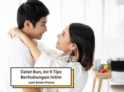 Catat Bun, Ini 4 Tips Berhubungan Intim saat Bulan Puasa