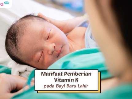 Manfaat Pemberian Vitamin K pada Bayi Baru Lahir