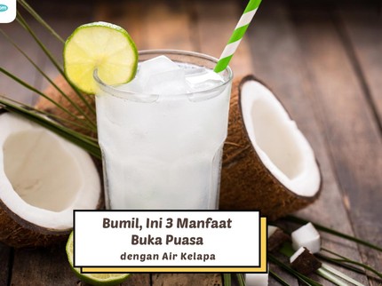 Bumil, Ini 3 Manfaat Buka Puasa dengan Air Kelapa