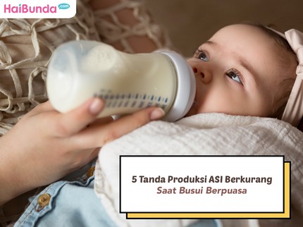 Perhatikan Bun, 5 Tanda Produksi ASI Berkurang saat Busui Berpuasa