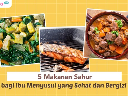 5 Makanan Sahur bagi Ibu Menyusui yang Sehat dan Bergizi, Jangan Sampai Terlewat Bun
