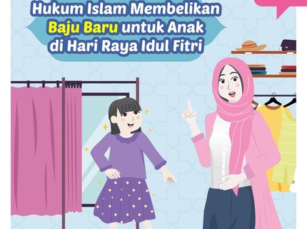 Hukum Islam Membelikan Baju Baru untuk Anak di Hari Raya Idul Fitri