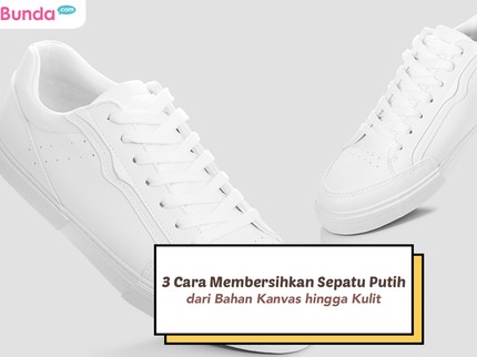 3 Cara Membersihkan Sepatu Putih dari Bahan Kanvas Hingga Kulit