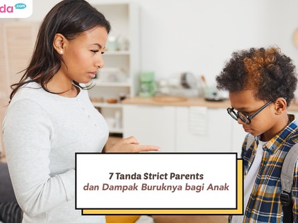 7 Tanda Strict Parents dan Dampak Buruknya Bagi Anak, Hati-hati Bun