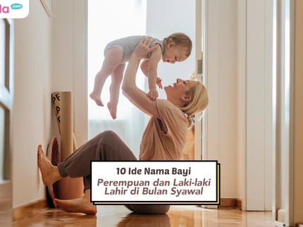 10 Ide Nama Bayi Perempuan dan Laki-laki Lahir di Bulan Syawal, Bermakna Kemenangan