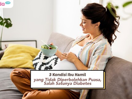 3 Kondisi Ibu Hamil yang Tidak Diperbolehkan Puasa, Salah Satunya Diabetes