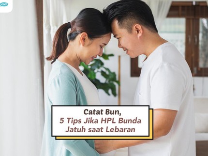 Catat Bun, 5 Tips Jika HPL Bunda Jatuh saat Lebaran
