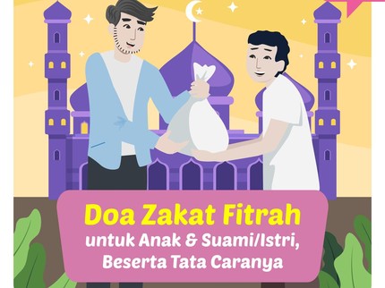 Doa Zakat Fitrah untuk Anak & Suami/Istri, Beserta Tata Caranya