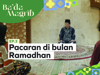 Ba'da Magrib Eps 3 - Boleh Kok Pacaran Di Bulan Ramadan, Tapi...