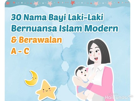 30 Nama Bayi Laki-Laki Bernuansa Islam Modern & Berawalan A - C