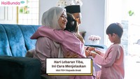 Hari Lebaran Tiba, Ini Cara Menjelaskan Tentang Idul Fitri Kepada Anak