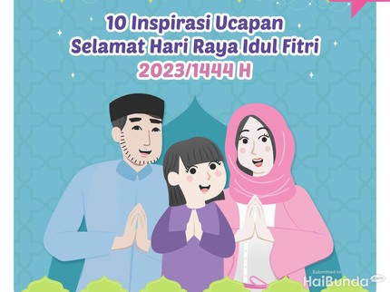 10 Inspirasi Ucapan Selamat Hari Raya Idul Fitri 2023/1444 H