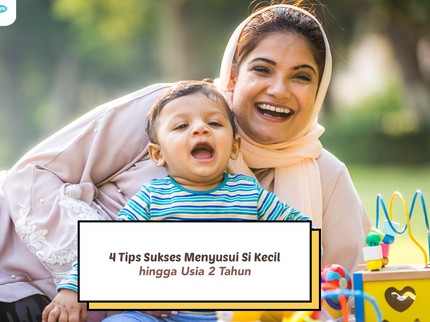 4 Hal yang Harus Diperhatikan agar Sukses Menyusui Si Kecil hingga Usia 2 Tahun