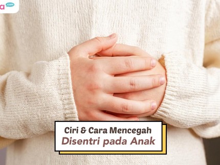 Ciri & Cara Mencegah Disentri pada Anak