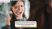 Mengenal Istilah BPD Dan Bipolar Beserta Cara Menanganinya, Serupa Tapi ...