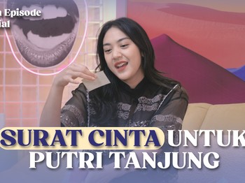 Surat Cinta Untuk Putri Tanjung | NSS 100th Episode Special