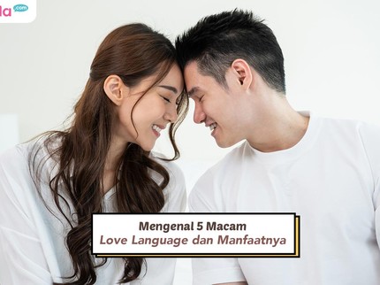 Mengenal 5 Macam Love Language dan Manfaatnya, Kunci Hubungan Harmonis