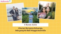 5 Bunda Seleb Liburan Bersama Keluarga, Ada yang Ke Bali hingga Australia