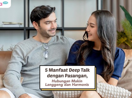 5 Manfaat Deep Talk dengan Pasangan, Hubungan Makin Langgeng dan Harmonis