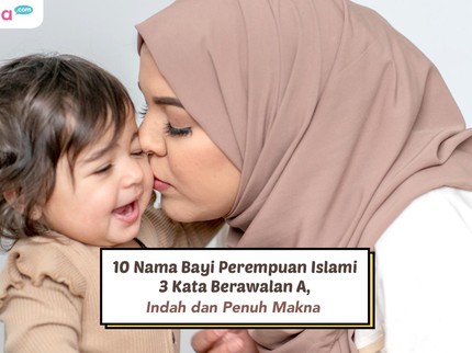 10 Nama Bayi Perempuan Islami 3 Kata Berawalan A, Indah dan Penuh Makna