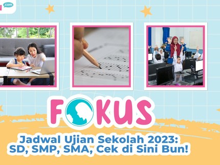 Jadwal Ujian Sekolah 2023: SD, SMP, SMA, Cek di Sini Bun!