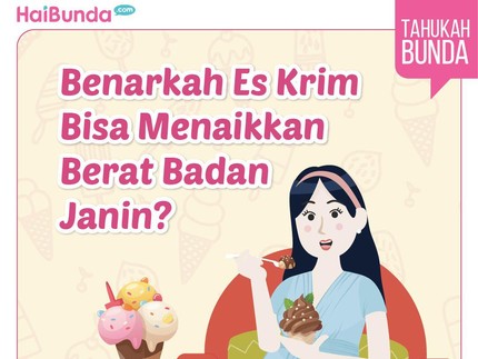 Benarkah Es Krim Bisa Menaikkan Berat Badan Janin?