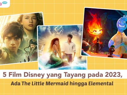 5 Film Disney yang Tayang pada 2023, Ada The Little Mermaid hingga Elemental