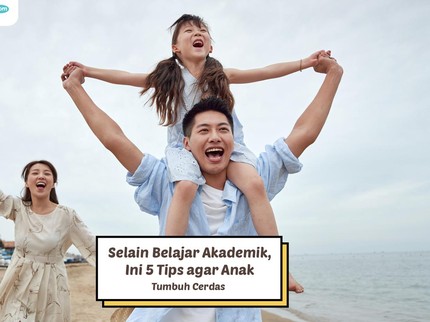 Selain Belajar Akademik, Ini 5 Tips agar Anak Tumbuh Cerdas
