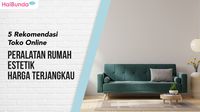 5 Rekomendasi Toko Online Peralatan Rumah Estetik Harga Terjangkau