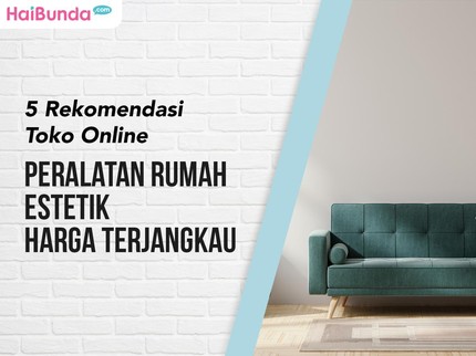 5 Rekomendasi Toko Online Peralatan Rumah Estetik Harga Terjangkau