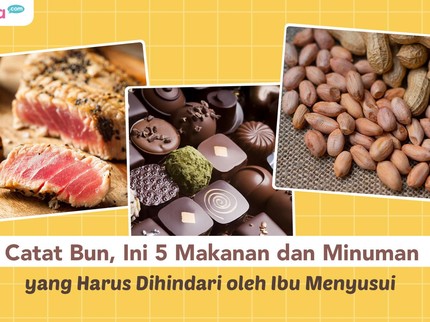 Catat Bun, Ini 5 Makanan dan Minuman yang Harus Dihindari oleh Ibu Menyusui