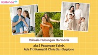 Rahasia Hubungan Harmonis ala 5 Pasangan Seleb, Ada Titi Kamal & Christian Sugiono
