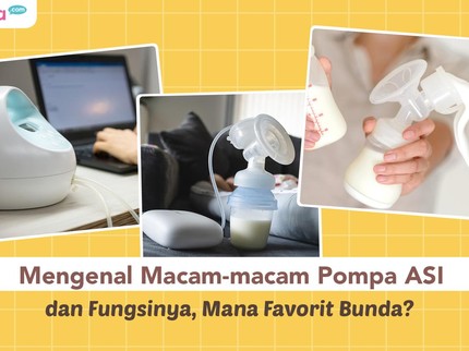 Mengenal Macam-macam Pompa ASI dan Fungsinya, Mana Favorit Bunda?