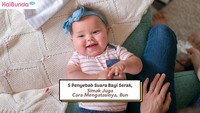 5 Penyebab Suara Bayi Serak, Simak Juga Cara Mengatasinya, Bun