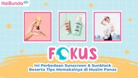 Sering Keliru, Ini Perbedaan Sunscreen & Sunblock Beserta Tips Memakainya di Musim Panas