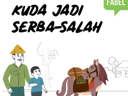 Cerita Fabel: Kuda Jadi Serba Salah