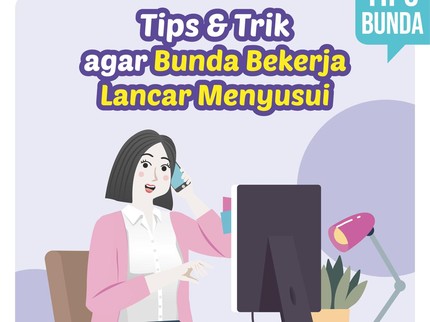 Tips & Trik agar Bunda Bekerja Lancar Menyusui
