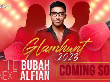 Siapkan Diri Sekarang! Glam Hunt 2023 Cari The Next Bubah Alfian